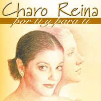Charo Reina - Por Ti y para Ti