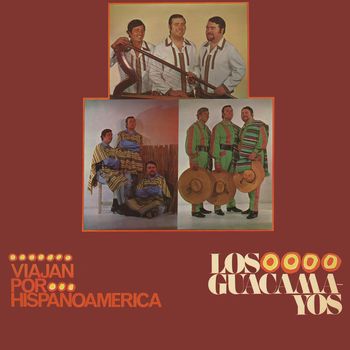 Los Guacamayos - Viajan por Hispanoamerica