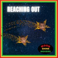 Moonshine Movers - Reaching out