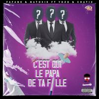 Natoxie - C'est qui le papa de ta fille (Explicit)