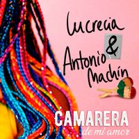 Antonio Machín - Camarera de mi Amor (feat. Lucrecia)