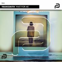Trancemith - Wait For Me