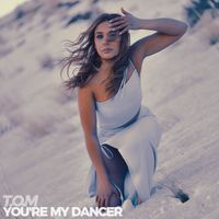 T.O.M - You're My Dancer