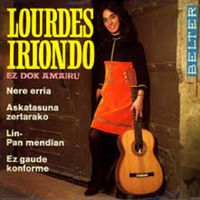 Lourdes Iriondo - Ez Dok Amairu