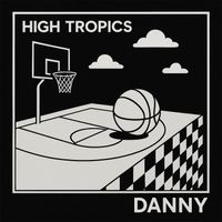 High Tropics - Danny