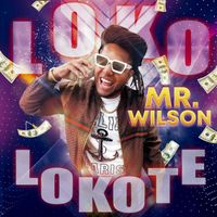 Mr. Wilson - Loko Lokote (Dembow) (Explicit)
