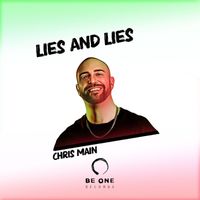 Chris Main - Lies and Lies