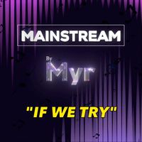 MYR - If We Try