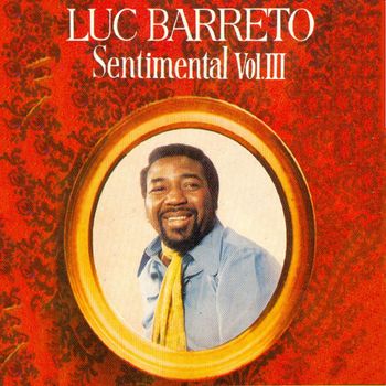 Luc Barreto - Sentimental, Vol. 3