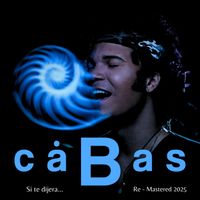 Cabas - Si te dijera... Remastered 2025