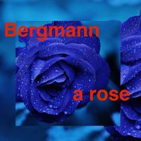 bergmann - A Rose