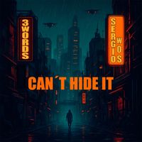 Sergio WoS - Can't Hide It (Explicit)