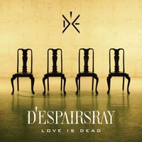D'espairsray - Love Is Dead