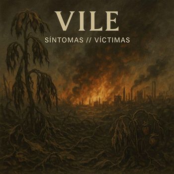 VILE - SÍNTOMAS // VÍCTIMAS