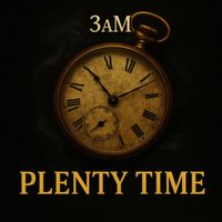 3aM - Plenty Time