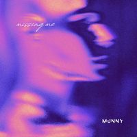 Munny - Missing Me