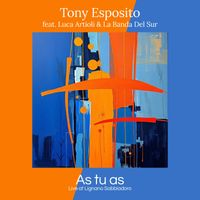 Tony Esposito - As tu as (feat. Luca Artioli & La banda del Sur) (Live in Lignano Sabbiadoro)