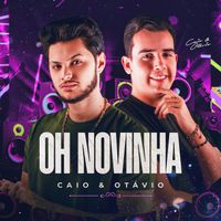 Caio e Otávio - Oh Novinha