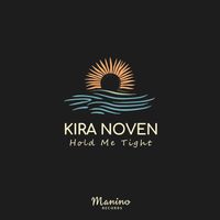 Kira Noven - Hold Me Tight