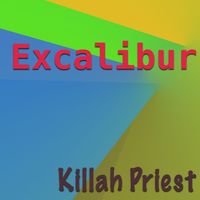 KIllah Priest - Excalibur (Explicit)
