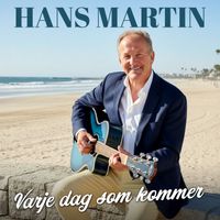 Hans Martin - Varje dag som kommer