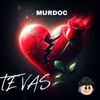 MURDOC - Te Vas ~ (Explicit)