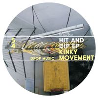 Kinky Movement - Hit and Dip EP