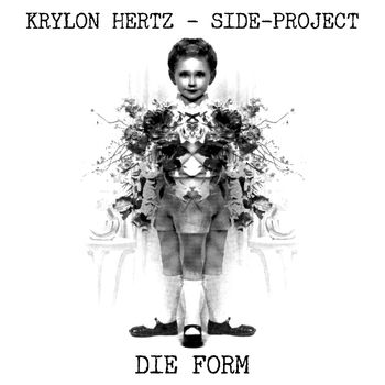 DIE FORM - Krylon Hertz - Side-Project