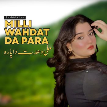 Rashid Khan - Milli Wahdat Da Para