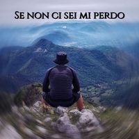 Teoma - SE NON CI SEI MI PERDO
