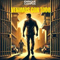 Enrique Campos - VENIMOS CON TODO