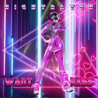 HIGHTRAYON - WANT KISS