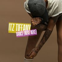 Itz Tiffany - Dance (Neke Neke) (Explicit)