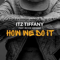 Itz Tiffany - How We Do It (Explicit)