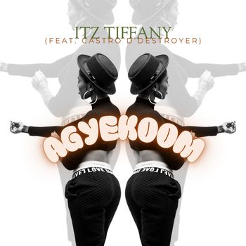 Itz Tiffany - Agyekoom (Explicit)