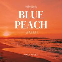 Blue Peach - Cala Xucla