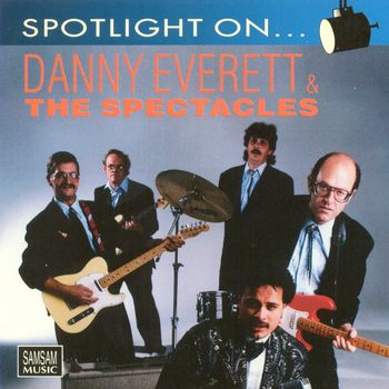 Danny Everett, The Spectacles - Spotlight On