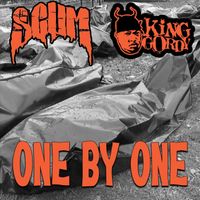 Scum - One By One (feat. King Gordy) (Explicit)