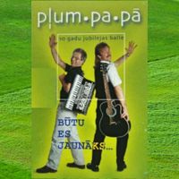 Pļumpapā - Būtu es jaunāks... (10 gadu jubilejas balle)