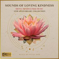 Yuval Ron - Sounds Of Loving Kindness: Metta Mindfulness Music 15th Anniversary Collection