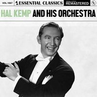 Hal Kemp And His Orchestra - Essential Classics, Vol. 1067: Hal Kemp And His Orchestra