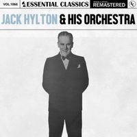 Jack Hylton & His Orchestra - Essential Classics, Vol. 1066: Jack Hylton & His Orchestra