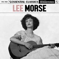 Lee Morse - Essential Classics, Vol. 1064: Lee Morse