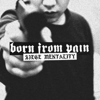 Born From Pain - SIEGE MENTALITY (Explicit)