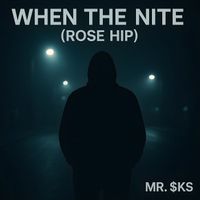 MR. $KS - When the Nite (Rose Hip)