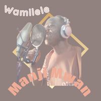 Manji Mwan - Wamilele (Remake)