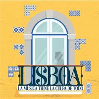 Lisboa - La música tiene la culpa de todo