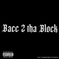 Kip - Bacc 2 Tha Block (Explicit)