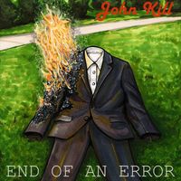 John Kill - End of an Error (Explicit)