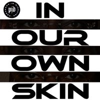 P.I.D. - In Our Own Skin